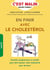C'est malin grand format : en finir avec le cholestérol - conseils, programmes et recettes pour faire baisser votre cholestérol pour de bon !