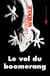 Le vol du boomerang