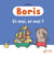 Boris, et moi, et moi ?