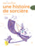 (Pas encore) une histoire de sorcière