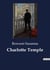 Charlotte Temple : The Trials and Tribulations of Charlotte Temple