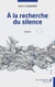À la recherche du silence