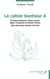 Le cahier bonheur tome 4 : Christian Andersen, Viktor Frankl, Agata Tuszynska et Sylvain Tesson, des amis pour quand c'est dur