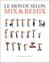 Le monde selon Mix & Remix