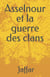Asselnour Tome 1 : Asselnour et la guerre des clans