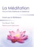 La méditation pour la paix intérieure et extérieure - guérir par la méditation