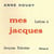 Mes jacques - lettres à jacques rebotier