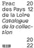 Frac des Pays de la Loire Catalogue de la collection 2012 - 2022