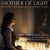 Mother of Light. hymnes arméniens et chants de louange à Marie