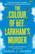 THE COLOUR OF BEE LARKHAM''S MURDER