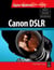 Canon dslr - the ultimate photographer's guide