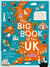 THE BIG BOOK OF THE UK - FACTS, FOLKLORE AND FASCINATIONS FROM AROUND THE UNITED KINGDOM