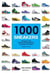 1000 Sneakers: A Guide to the World's Greatest Kicks, from Sport to Street /anglais