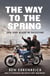 THE WAY TO THE SPRING - LIFE AND DEATH IN PALESTINE