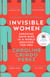Invisible women : Exposing data bias in a world designed for men