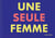 Une seule femme