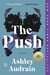 The Push: A GMA Book Club Pick : A Novel