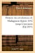 Histoire des révolutions de Madagascar depuis 1642 jusqu'à nos jours (Éd.1833)