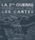 La 2nde Guerre mondiale par les cartes