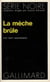 La meche brûle