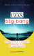 Big bang - comprendre l'univers depuis ici et maintenant