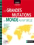 Les grandes mutations du monde au 20e siècle - prépa HEC 1ère année (édition 2013)