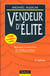 Vendeur d'elite - techniques et savoir faire des meilleurs vendeurs