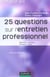 25 questions sur l'entretien professionnel - Objectifs . Contenu . Conduite . Suivi
