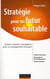 Stratégie pour un futur souhaitable - Quatre créations exemplaires pour un management innovant