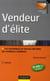 Vendeur d'élite - les techniques et secrets dévoilés des meilleurs vendeurs (5e édition)