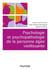 Psychologie et psychopathologie de la personne âgée vieillissante (2e édition)