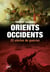 Orients / occidents - 25 siècles de guerre