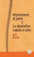 Attachement et perte. Volume 2