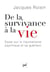 De la survivance à la vie - essai sur la traumatisme psychique et sa guérison