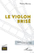 Le violon brisé : Médaille d'argent du concours Vivons les mots ! 2022