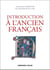 Introduction à l'ancien français (3e édition)