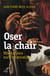 Oser la chair