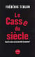 Le casse du siecle - faut-il croire en la nouvelle economie ?