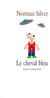 Cheval bleu (le)
