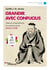 Grandir avec Confucius - valeurs, propositions et citations pour mieux vivre (2e édition)