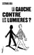 La Gauche contre les Lumières ?
