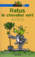 Ratus le chevalier vert