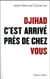 Djihad, c'est arrivé près de chez vous