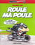 Motomania Tome 4 : roule ma poule