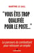 "Vous êtes trop qualifiée pour le poste..."