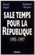 Sale temps pour la République - 1995-1997