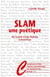 Slam, une poétique - de Grand Corps Malade à Boutchou