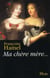 Ma chere mere - quand mme de grignan repondait a mme de sevigne