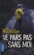 Ne pars pas sans moi