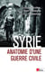 Syrie - anatomie d'une guerre civile
